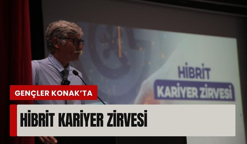 Gençler Konak’ta buluştu: Hibrit Kariyer Zirvesi