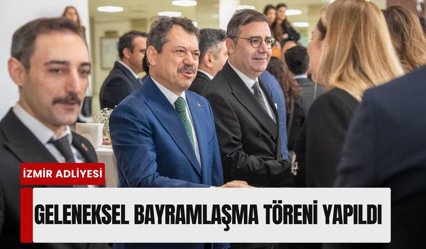 İzmir Adliyesi’nde geleneksel bayramlaşma töreni yapıldı