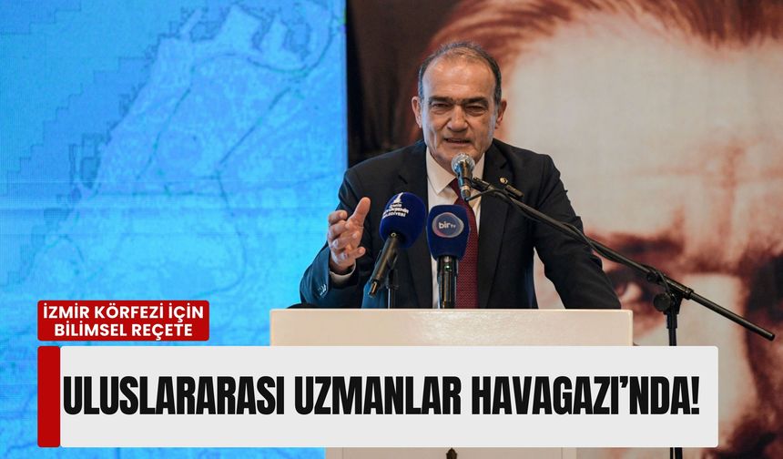 İzmir Körfezi için bilimsel reçete: Uluslararası uzmanlar Havagazı’nda!