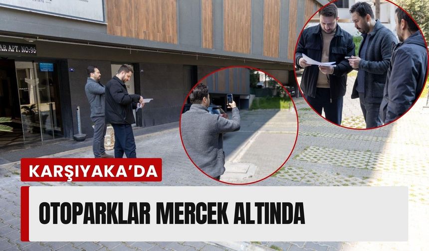 Karşıyaka’da otopark denetimleri başladı