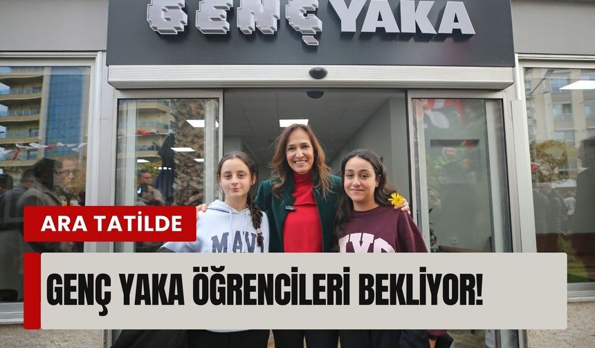 Karşıyaka’da ara tatilde Genç Yaka öğrencileri bekliyor!
