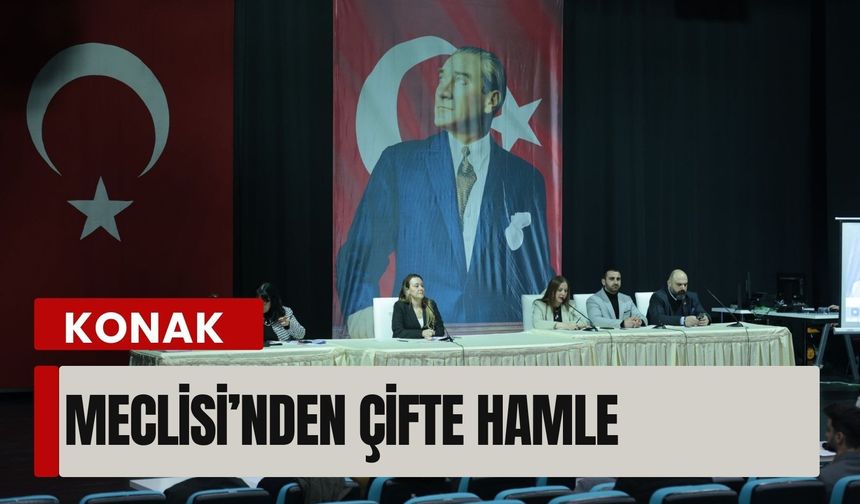 Konak Meclisi’nden çifte hamle