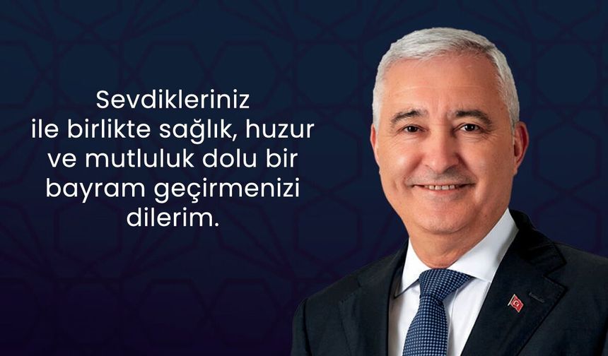 Kemalpaşa Belediye Başkanı Mehmet Türkmen'den bayram kutlaması
