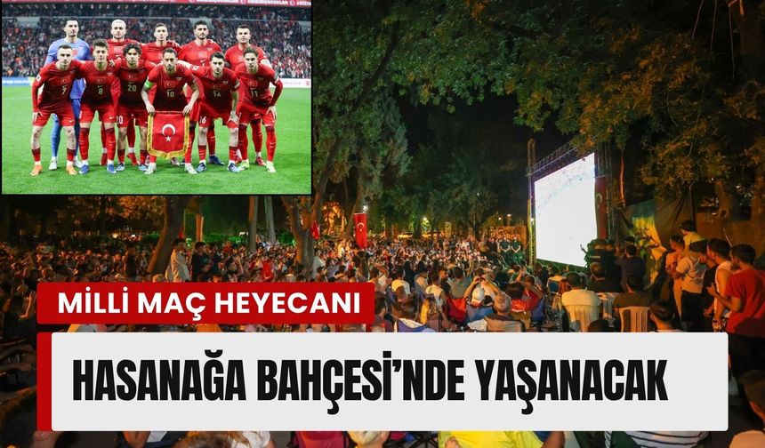 Buca’da milli maç heyecanı Hasanağa Bahçesi’nde yaşanacak