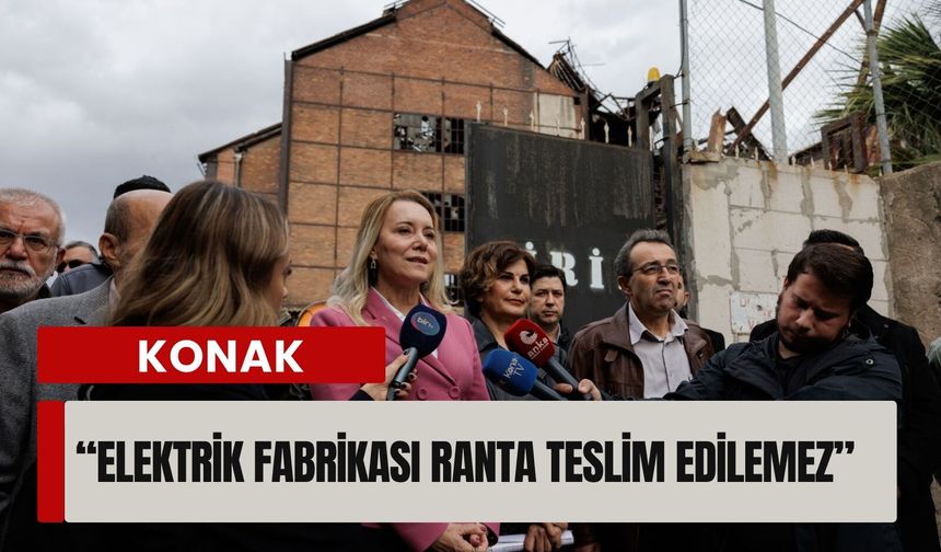 Konak Belediyesi’nden Tarihi Elektrik Fabrikası için kamuoyu açıklaması