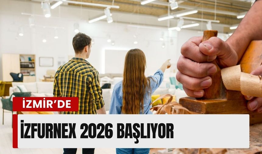 Türk mobilyasının zirvesi İzmir’de: İZFURNEX 2026 başlıyor