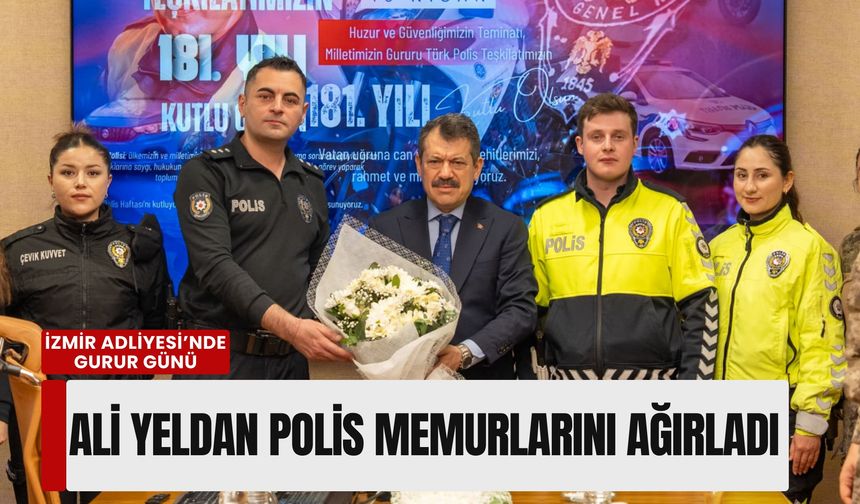 İzmir Adliyesi’nde gurur günü: Başsavcı Ali Yeldan polis memurlarını ağırladı