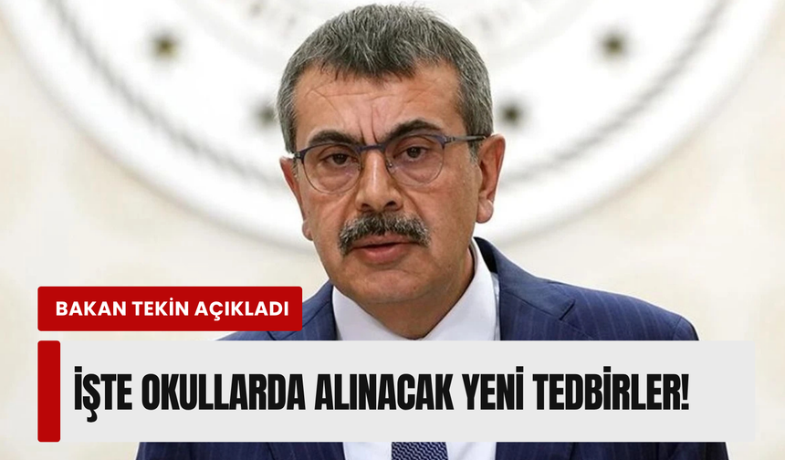 Bakan Tekin, okullardaki yeni güvenlik önlemlerini açıkladı!