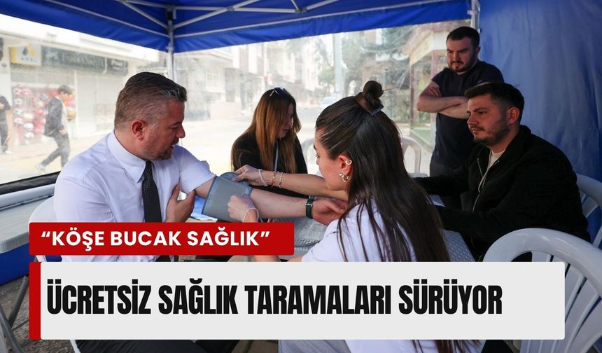 Buca’da ücretsiz sağlık taramaları mahalle mahalle sürüyor