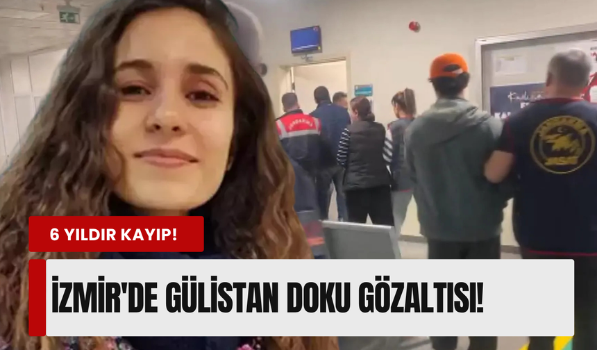 Gülistan Doku soruşturması yeniden açıldı! 7 ilde operasyon