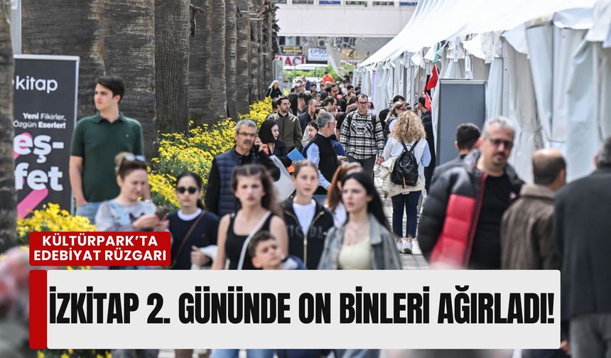Kültürpark’ta edebiyat rüzgarı: İZKİTAP ikinci gününde on binleri ağırladı!