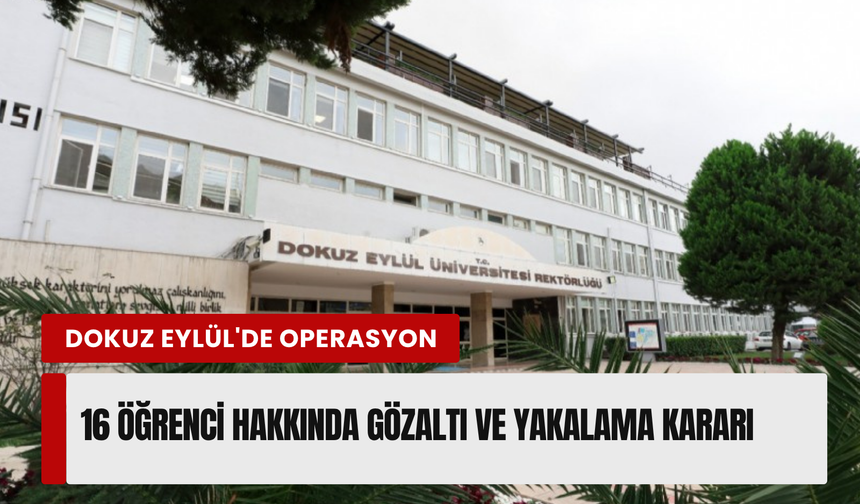 İzmir’de üniversitelilere operasyon! 16 öğrenciye işlem