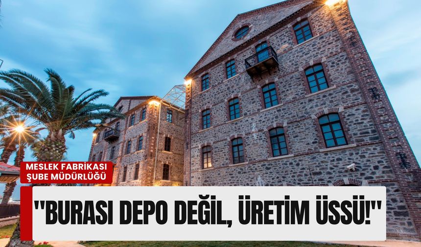 Meslek Fabrikası’ndan Vakıflar’a sert yanıt: 'Burası depo değil, üretim üssü!'