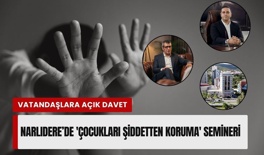 Narlıdere’de 'Çocukları şiddetten koruma' semineri düzenlenecek