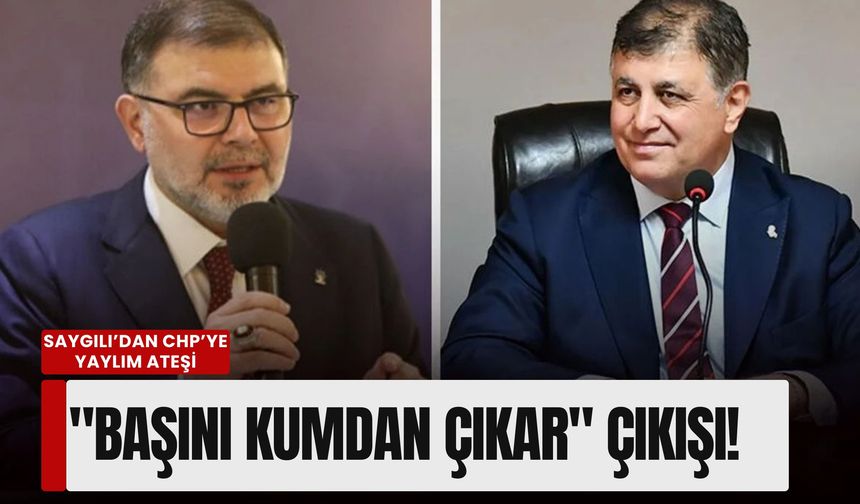 AK Parti’den CHP’ye yaylım ateşi: Saygılı'dan 'Başını kumdan çıkar' çıkışı!
