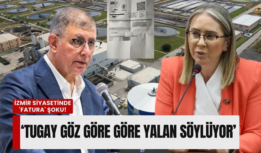 İzmir siyasetinde 'fatura' şoku! ‘Tugay göz göre göre yalan söylüyor’