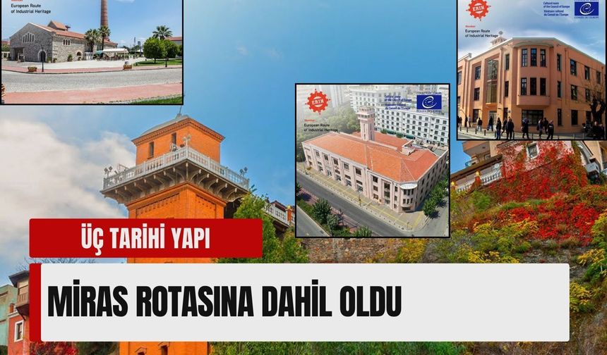 İzmir’de üç yapı Avrupa endüstriyel miras ağına girdi