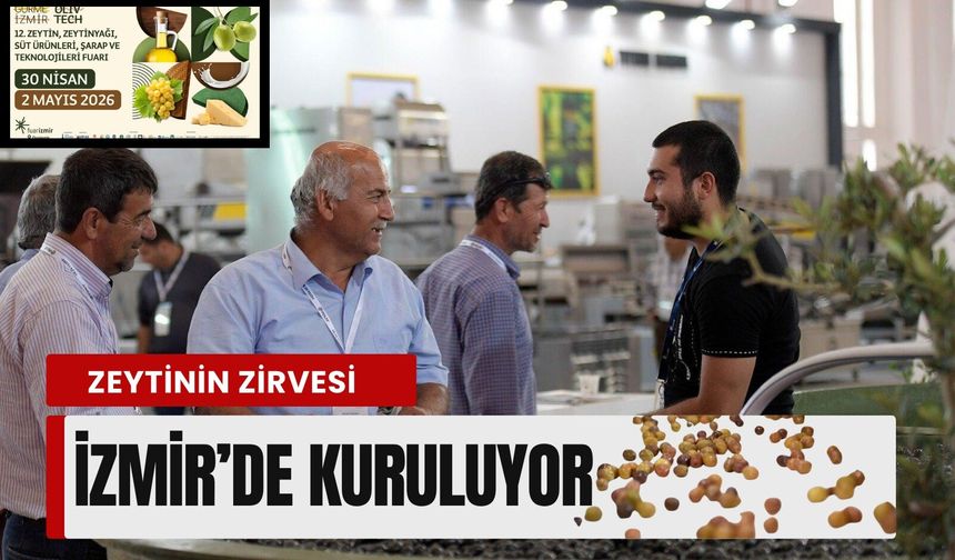Olivtech Fuarı İzmir’de kapılarını açıyor
