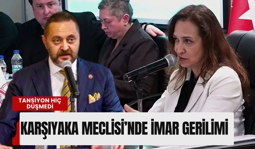 Karşıyaka’da sözleşme ve imar gerilimi: Tansiyon hiç düşmedi!