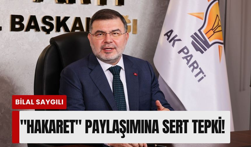 Başkan Saygılı'dan Karabağlar'daki 'Hakaret' paylaşımına sert tepki!