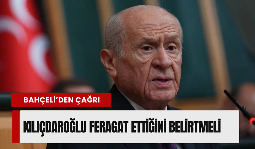 Bahçeli’den Kılıçdaroğlu'na çağrı: 'Özel'le görüşmeli, feragat etmeli'