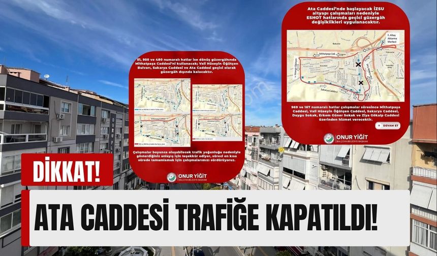 İzmirlilerin dikkatine: Ata Caddesi trafiğe kapatıldı!