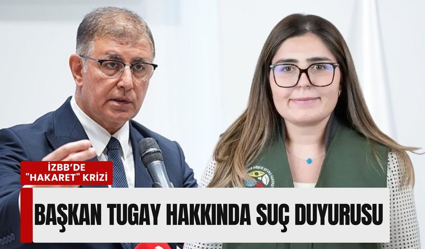 İzmir Büyükşehir Belediyesi’nde 'hakaret' krizi: Başkan Tugay hakkında suç duyurusu