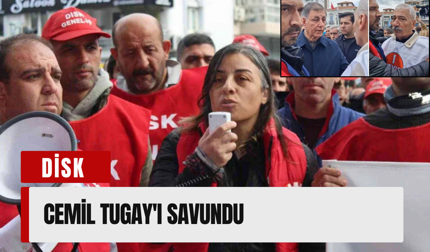DİSK’ten Cemil Tugay protestosuna tepki