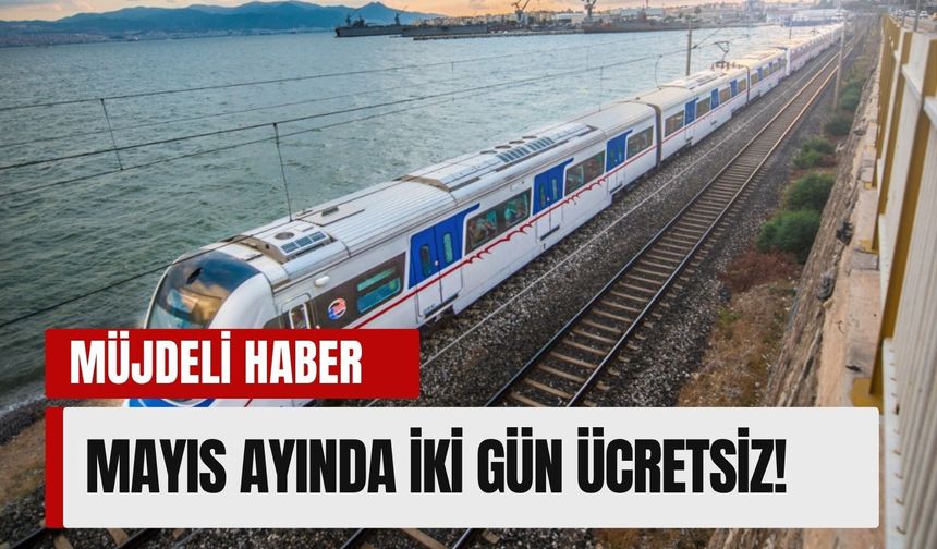 İZBAN’dan müjdeli haber: Mayıs ayında iki gün ücretsiz!