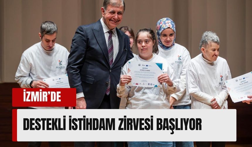 İzmir’de Destekli İstihdam Zirvesi 22 Mayıs’ta yapılacak