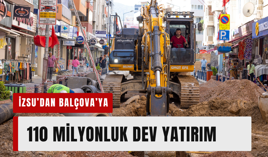 İZSU’dan Balçova’ya 110 milyonluk dev yatırım