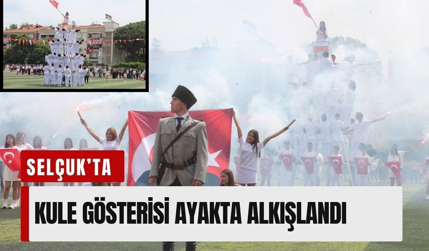 Selçuk’ta 19 Mayıs coşkusu: Kule gösterisi ayakta alkışlandı