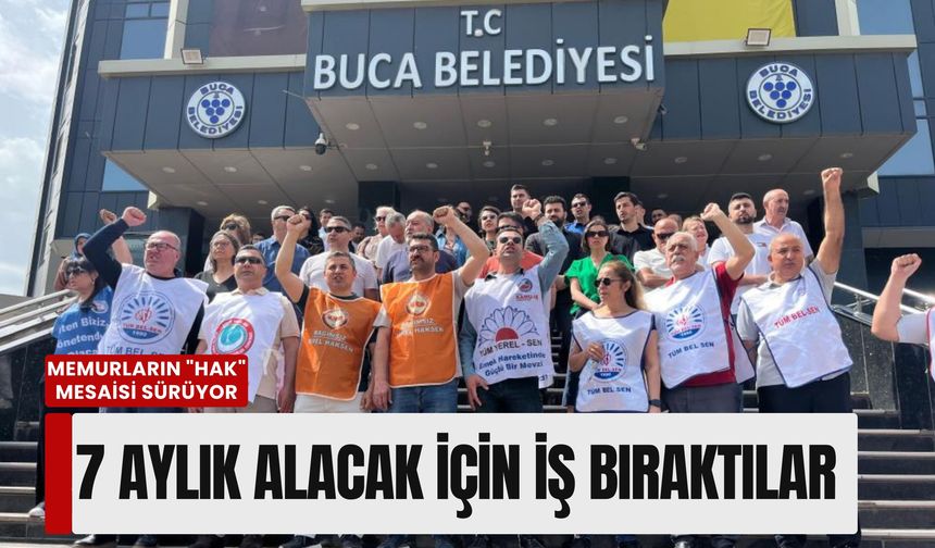 İzmir’de belediye memurlarından 'hak' mesaisi: 7 aylık alacak için iş bıraktılar