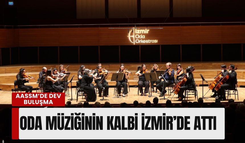 AASSM’de dev buluşma: Oda müziğinin kalbi İzmir’de attı