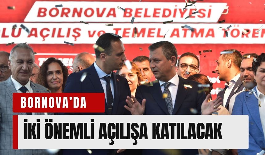 CHP lideri Özgür Özel Bornova’dan seslenecek: İki yatırım, tek hedef