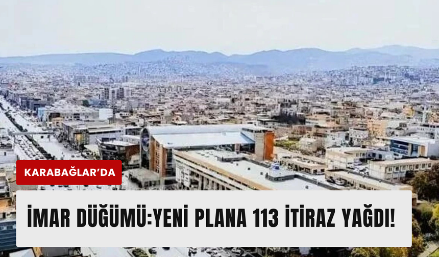 Karabağlar’da imar planına yoğun itiraz
