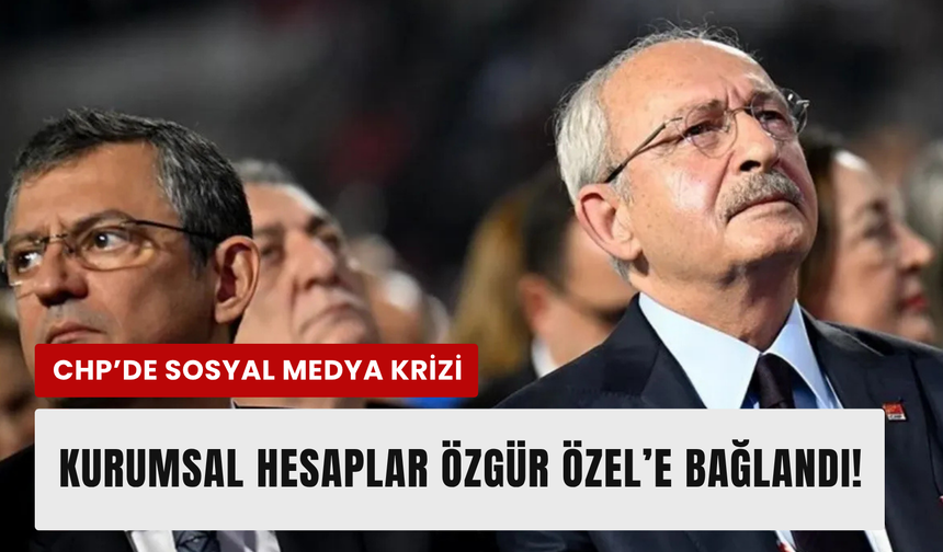 CHP’de mutlak butlan kararı sonrası dijital kriz!