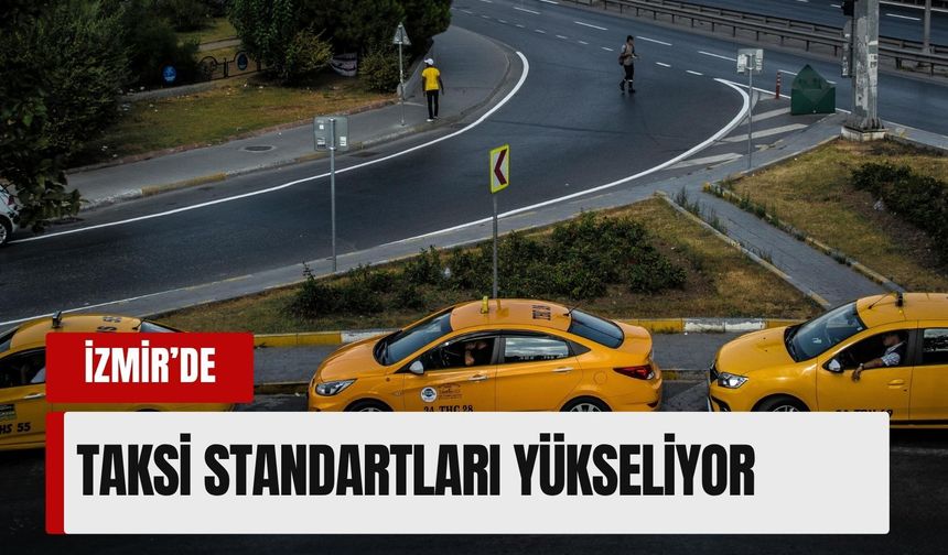 İzmir’in taksicileri okullu oldu