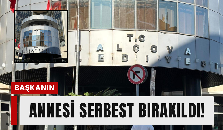 Balçova Belediye Başkanının annesi serbest bırakıldı!