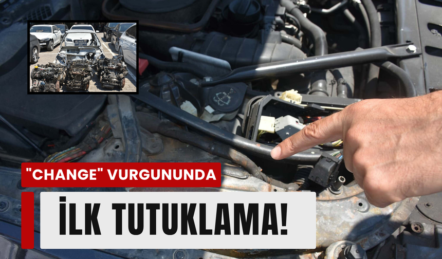 ‘Change’ çetesi çökertildi: Lüks araç oyununa cezaevi freni!