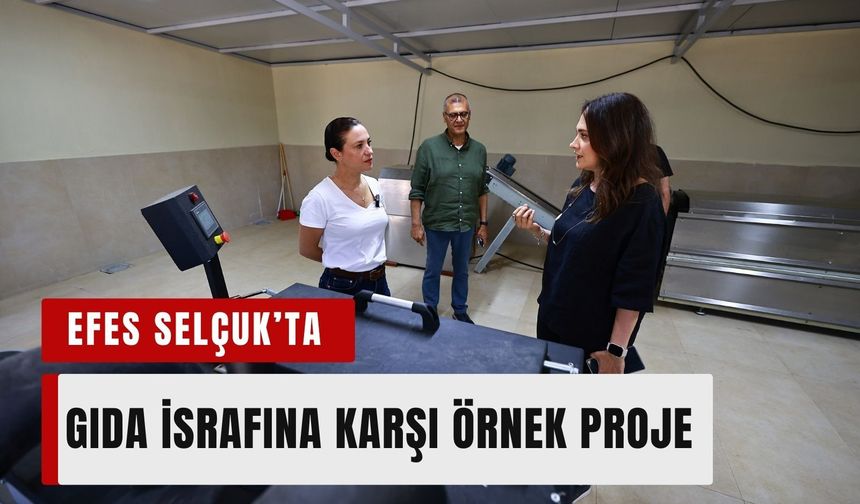 Efes Selçuk’ta gıda israfına karşı örnek proje