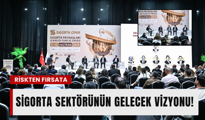 Geleceğin sigortacılığı İzmir’de masaya yatırıldı!