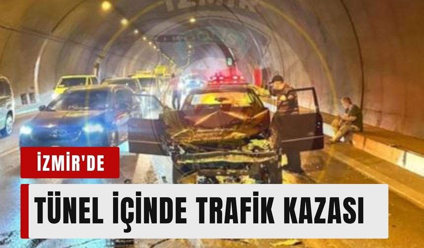 İzmir'de tünel içinde trafik kazası