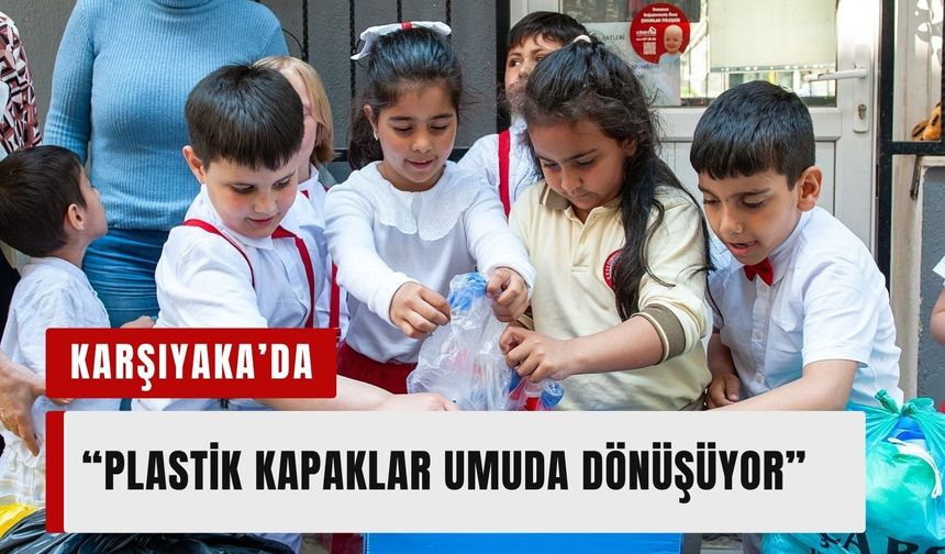 Karşıyaka’da 1 ton kapakla dev dayanışma