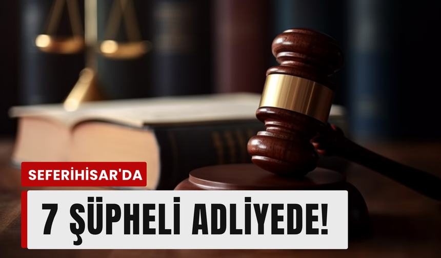 Seferihisar'da rüşvet şüphelileri adliyede!
