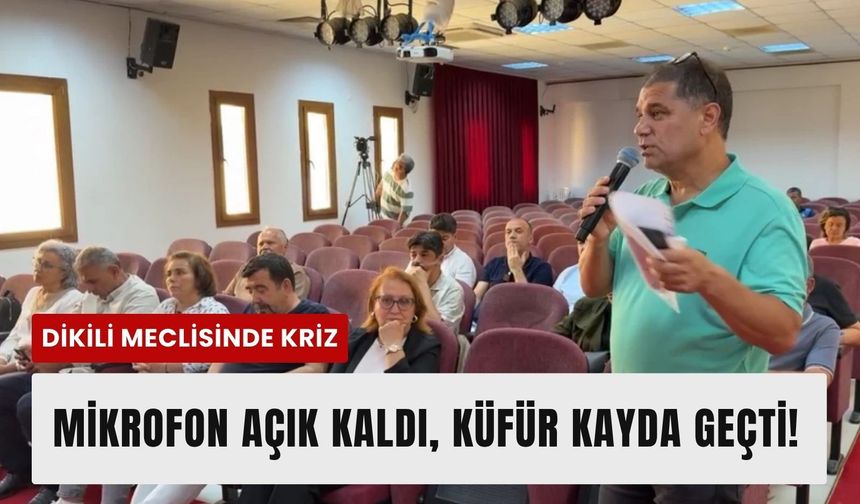 Dikili Meclisinde 'açık mikrofon' skandalı!