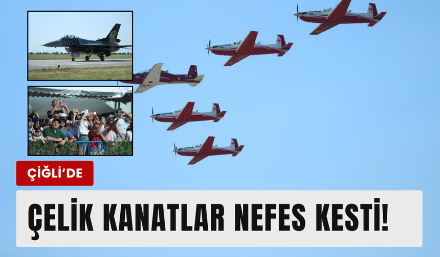 İzmir’de çelik kanatlar gökyüzünü fethetti!