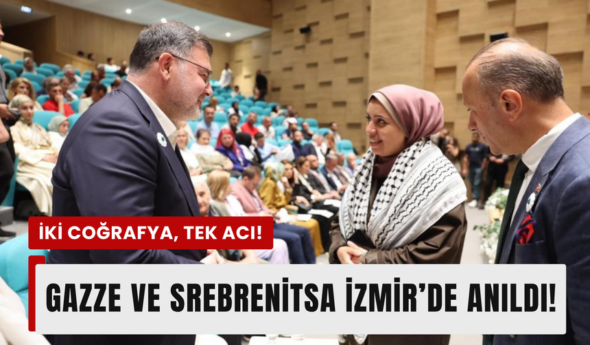 İki coğrafya, tek acı: Gazze ve Srebrenitsa İzmir’de anıldı!