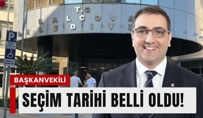 Balçova başkanvekili seçim tarihi belli oldu!