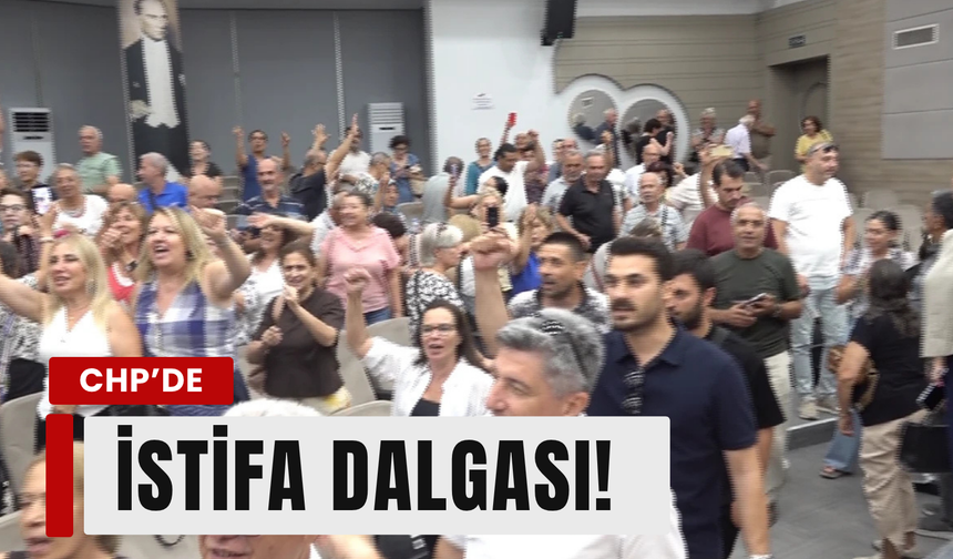 CHP'de yaprak dökümü! Bornova'da toplu istifa!